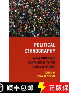 【3-4周达】Political Ethnography: What Immersion Contributes to the Study of Politics [9780226736778]