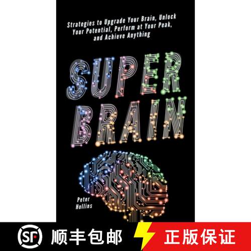 【3-4周达】Super Brain: Strategies to Upgrade Your Brain, Unlock Your Potential, Perform at Your Peak... [9781647433963]