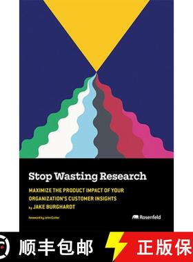 【3-4周达】Stop Wasting Research : Maximize the Product Impact of Your Organization's Customer Insights [9781959029991]