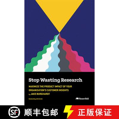 【3-4周达】Stop Wasting Research : Maximize the Product Impact of Your Organization's Customer Insights [9781959029991]
