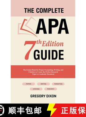 【3-4周达】The Complete APA 7th Edition Guide: The Easiest Book for Proper Formatting, Writing, and C... [9798223703051]