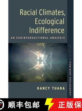 【3-4周达】Racial Climates, Ecological Indifference: An Ecointersectional Analysis [9780197656617]