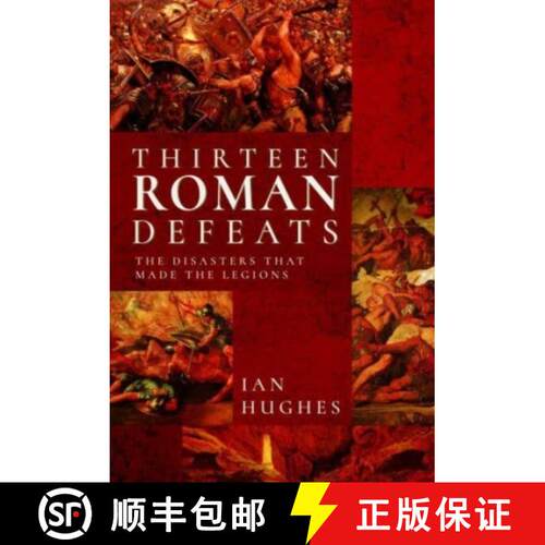【3-4周达】精装 Thirteen Roman Defeats: The Disasters That Made the Legions [9781526726674]