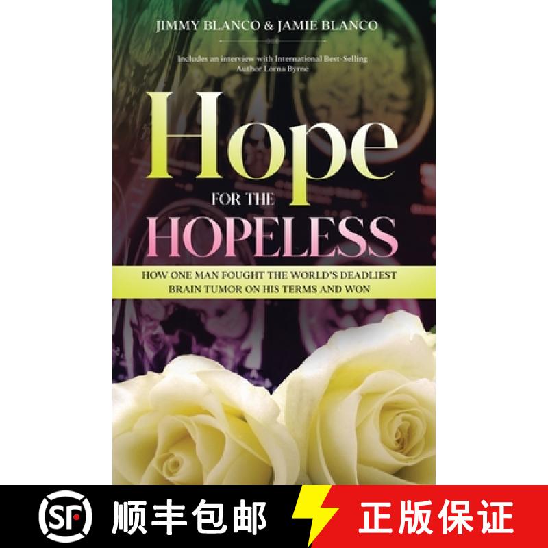 【3-4周达】Hope for the Hopeless: How One Man Fought the World's Deadliest Brain Tumor on His Terms a... [9781665303712]