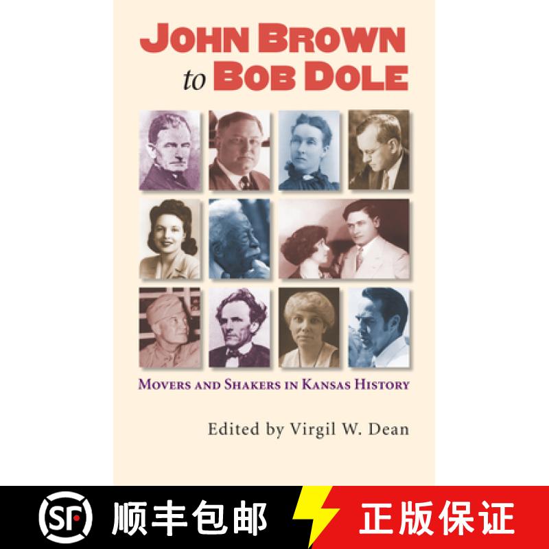 【3-4周达】John Brown to Bob Dole: Movers and Shakers in Kansas History [9780700617234]