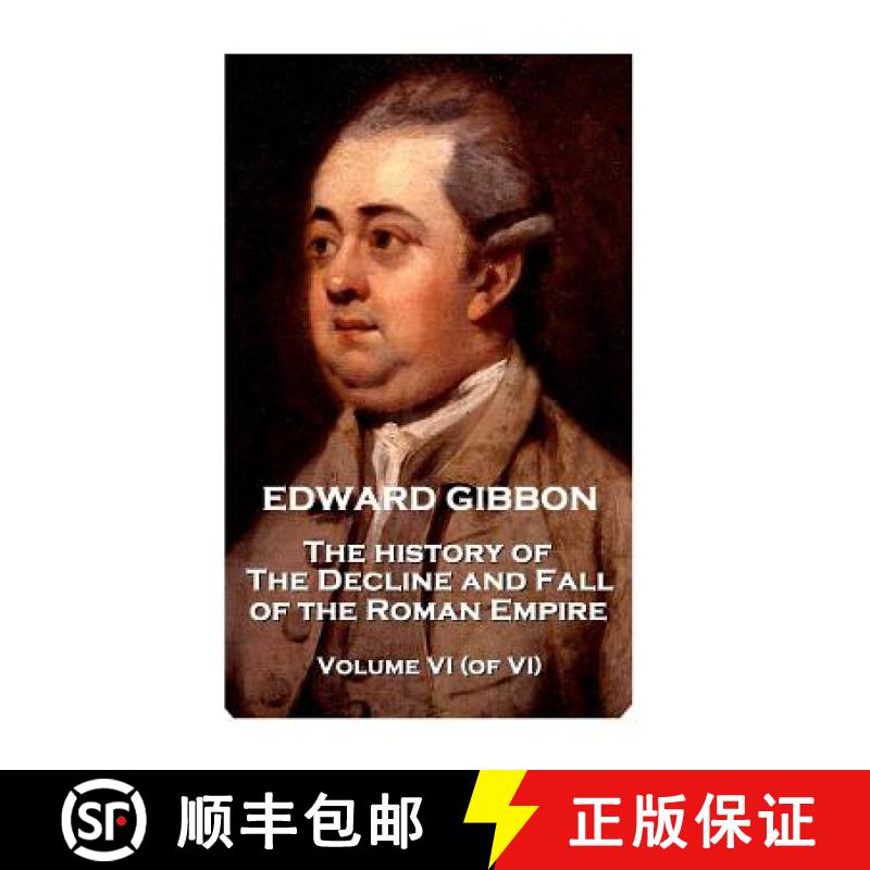 【3-4周达】Edward Gibbon - The History of the Decline and Fall of the Roman Empire - Volume VI (of VI) [9781787379343]