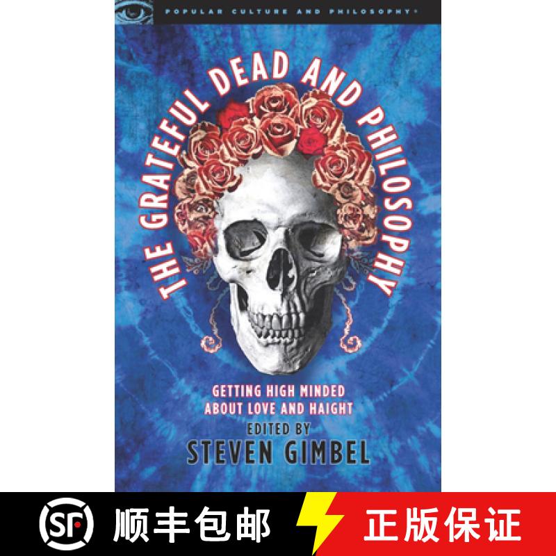 【3-4周达】The Grateful Dead and Philosophy : Getting High Minded about Love and Haight [9780812696233]