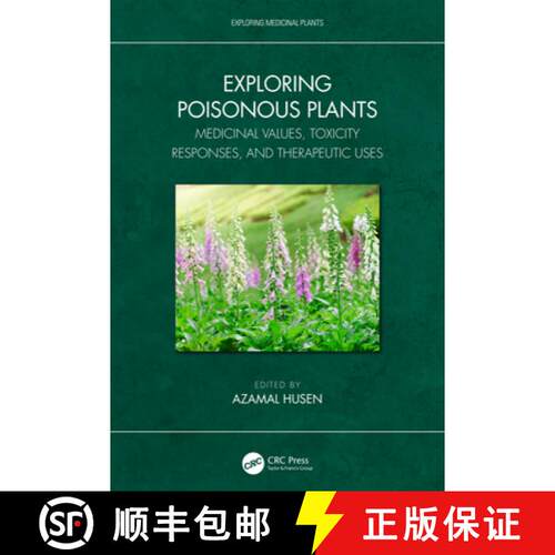【3-4周达】精装 Exploring Poisonous Plants: Medicinal Values, Toxicity Responses, and Therapeutic Uses [9781032311371]
