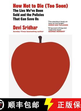 【3-4周达】How Not to Die (Too Soon): The Lies We’ve Been Sold and the Policies That Could Save Us [9780241742846]