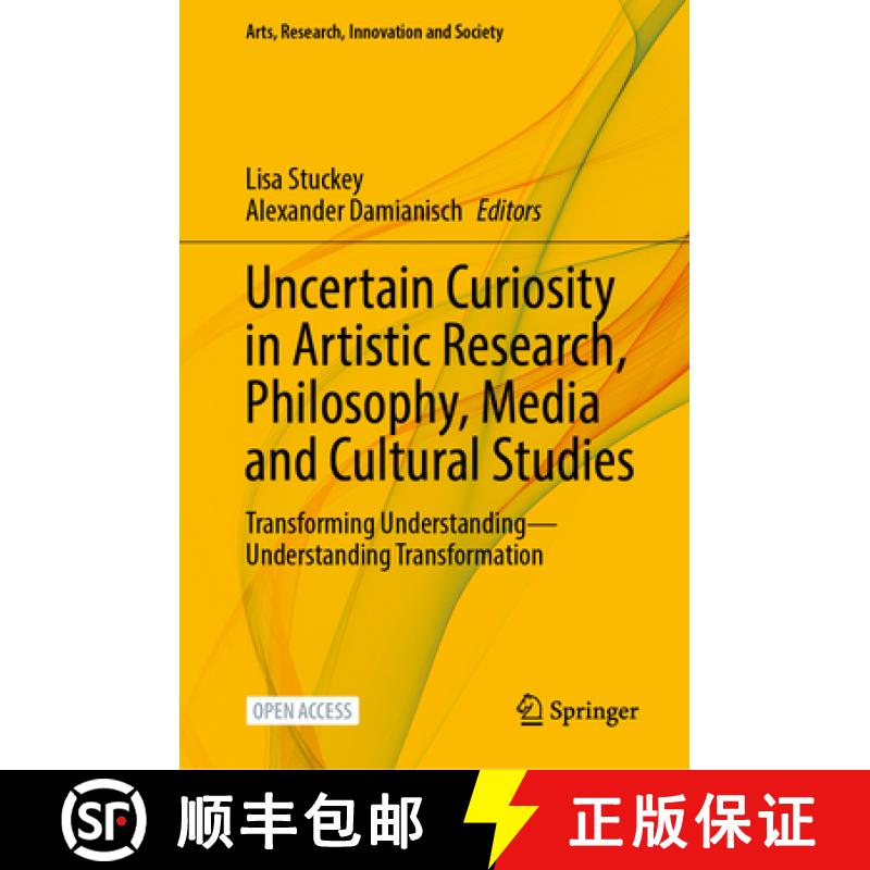【3-4周达】Uncertain Curiosity in Artistic Research, Philosophy, Media and Cultural Studies: Transfor... [9783031919947]