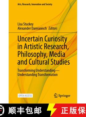 【3-4周达】Uncertain Curiosity in Artistic Research, Philosophy, Media and Cultural Studies: Transfor... [9783031919947]