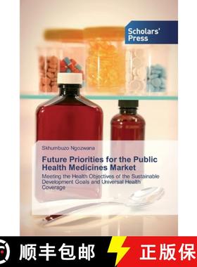 预订 Future Priorities for the Public Health Medicines Market [9786138854043]