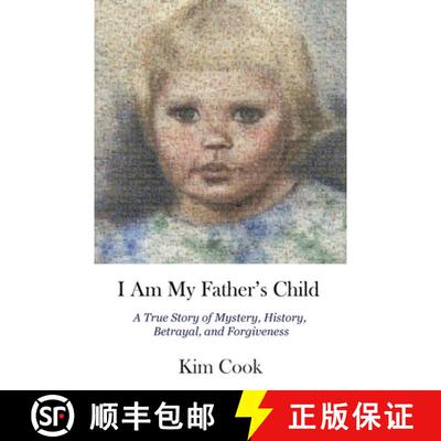 【3-4周达】I Am My Father's Child: A True Story of Mystery, History,  Betrayal, and Forgiveness: A Tr... [9798994267516]