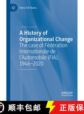 【3-4周达】A History of Organizational Change : The case of Fédération Internationale de l'Automobi... [9783030482725]