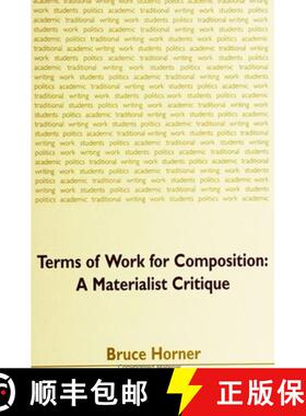 【3-4周达】Terms of Work for Composition: A Materialist Critique [9780791445662]