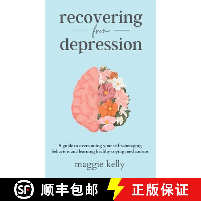【3-4周达】Recovering from Depression: A guide to overcoming your self-sabotaging behaviors and learn... [9798887592459]