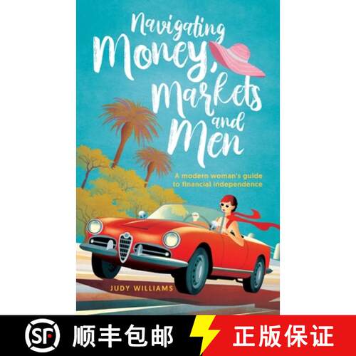 【3-4周达】Navigating Money, Markets and Men: A modern woman's guide to financial independence [9780645691306]