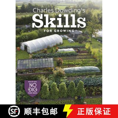 【3-4周达】Charles Dowding's Skills for Growing: Sowing, Spacing, Planting, Picking, Watering and More [9781916092044]
