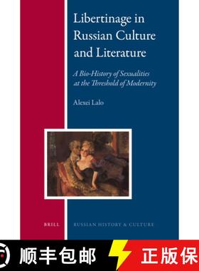 预订 Libertinage in Russian Culture and Literature: A Bio-History of Sexualities at the Threshold of ... [9789004211193]