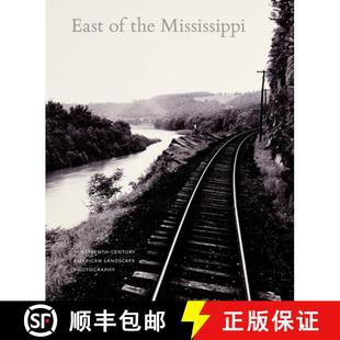American Mississippi 4周达 9780300224016 the Nineteenth Photography Landscape Century East