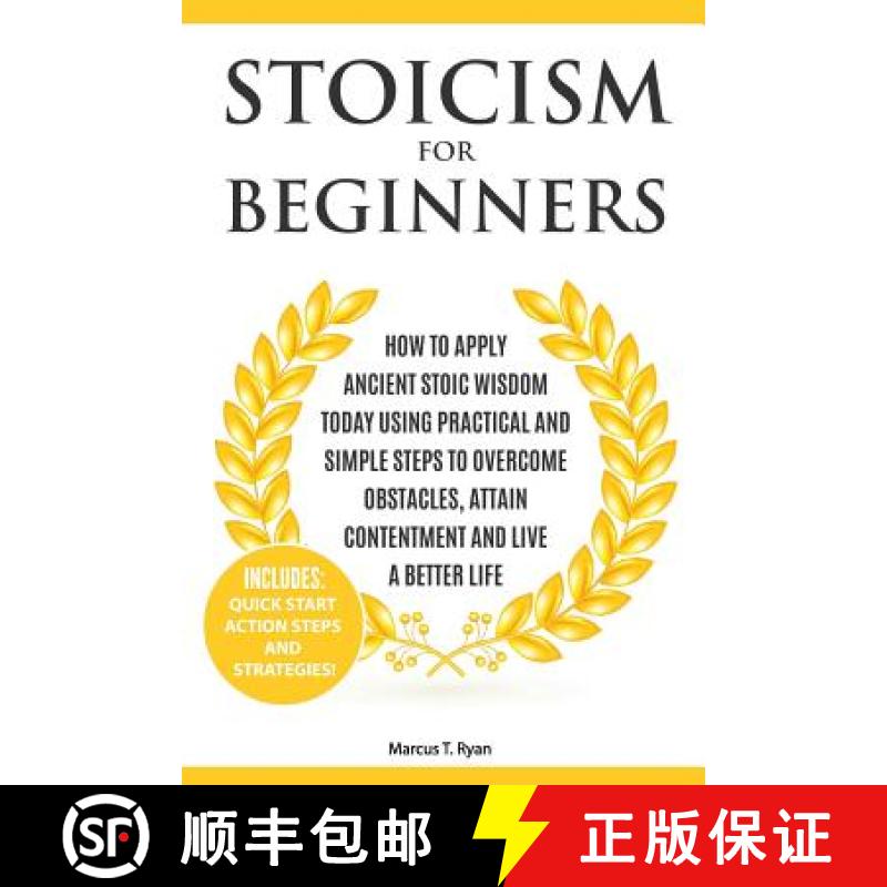 【3-4周达】Stoicism for Beginners: How to Apply Ancient Stoic Wisdom Today using Practical and Simple... [9781999172848]