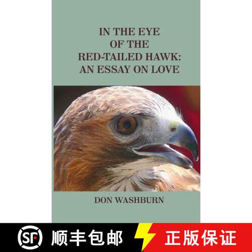 【3-4周达】In the Eye of the Red-Tailed Hawk: An Essay on Love [9780922558407]