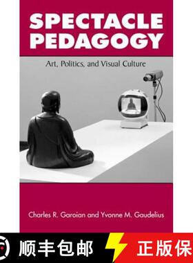 【3-4周达】Spectacle Pedagogy: Art, Politics, and Visual Culture [9780791473856]