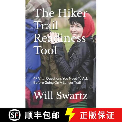 【3-4周达】The Hiker Trail Readiness Tool: 47 Vital Questions You Need To Ask Before Going On A Longe... [9780996793216]