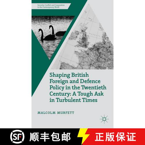 【3-4周达】精装 Shaping British Foreign and Defence Policy in the Twentieth Century: A Tough Ask in T... [9781137431479]