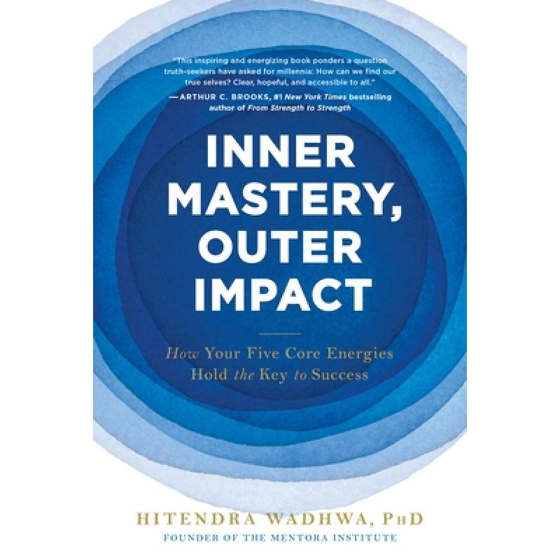 现货 内部掌控外部影响 简装 Inner Mastery, Outer Impact: How Your Five Core Energies Hold the Key to S... [9780306827877] 书籍/杂志/报纸 生活类原版书 原图主图