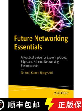 预订 Future Networking Essentials : A Practical Guide for Exploring Cloud, Edge, and 5G core Networki... [9798868804960]