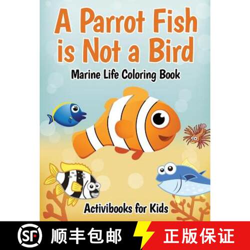 【3-4周达】A Parrot Fish is Not a Bird: Marine Life Coloring Book [9781683217442]