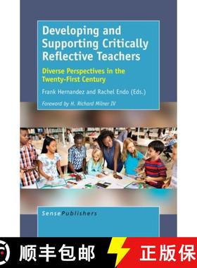 预订 Developing and Supporting Critically Reflective Teachers: Diverse Perspectives in the Twenty-Fir... [9789463009850]