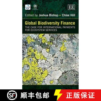 【3-4周达】GLOBAL BIODIVERSITY FINANCE: The Case for International Payments for Ecosystem Services: T... [9781782546948]
