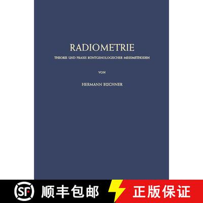 【3-4周达】Radiometrie: Theorie und Praxis Röntgenologischer Messmethoden [9783642880353]