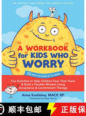 【3-4周达】A Workbook for Kids Who Worry : Fun Activities to Help Children Face Their Fears and Build... [9781648483424]