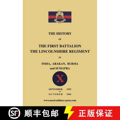 【3-4周达】The History of the First Bn. The Lincolnshire Regiment in India, Arakan, Burma & Sumatra S... [9781474541138]