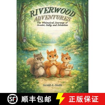【3-4周达】Riverwood Adventures: The Whimsical Journeys of Scooter, Salty, and Sebastian [9798896046042]