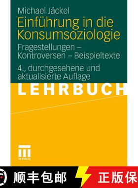 【3-4周达】Einführung in die Konsumsoziologie: Fragestellungen - Kontroversen - Beispieltexte (4., d... [9783531180144]