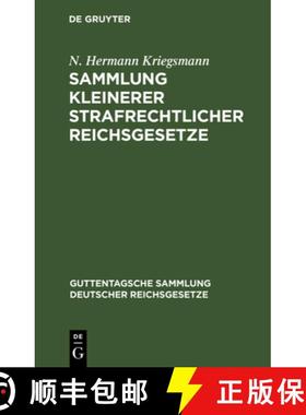 预订 Sammlung Kleinerer Strafrechtlicher Reichsgesetze: Text-Ausgabe Mit Anmerkungen Und Sachregister [9783111228358]