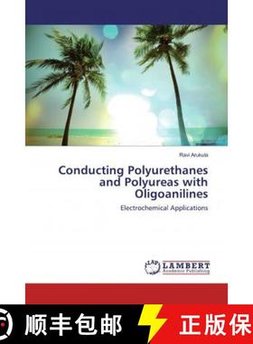 预订 Conducting Polyurethanes and Polyureas with Oligoanilines [9786139999385]