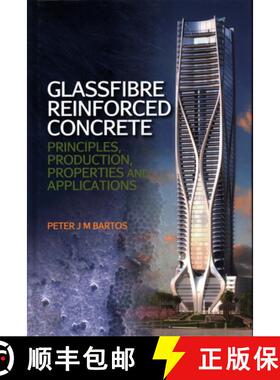 【3-4周达】Glassfibre Reinforced Concrete: Principles, Production, Properties and Applications [9781849953269]