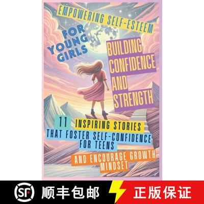 【3-4周达】Empowering Self-Esteem for Young Girls Building Confidence and Strength: 11 Inspiring Stor... [9781998402854]
