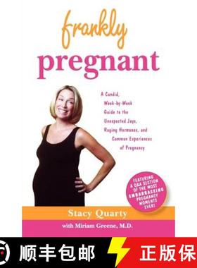 【3-4周达】Frankly Pregnant: A Candid, Week-By-Week Guide to the Unexpected Joys, Raging Hormones, an... [9780312347277]
