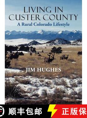 【3-4周达】Living in Custer County: A Rural Colorado Lifestyle [9781458200563]