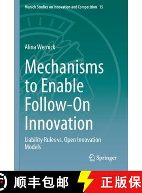 【3-4周达】Mechanisms to Enable Follow-On Innovation : Liability Rules vs. Open Innovation Models [9783030722593]