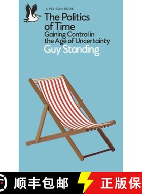 【3-4周达】The Politics of Time : Gaining Control in the Age of Uncertainty [9780241475928]