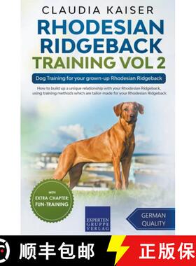 【3-4周达】Rhodesian Ridgeback Training Vol 2 – Dog Training for your grown-up Rhodesian Ridgeback [9781393911647]