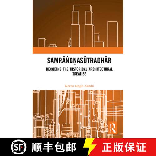 【3-4周达】精装 Samrāṅgṇasūtradhār: Decoding the Historical Architectural ... [9781032222752]