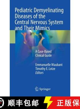 【3-4周达】Pediatric Demyelinating Diseases of the Central Nervous System and Their Mimics : A Case-B... [9783319614052]